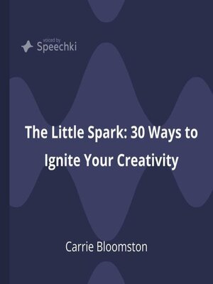 cover image of The Little Spark—30 Ways to Ignite Your Creativity